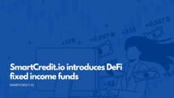 SmartCredit.io introduces DeFi Fixed Income Funds